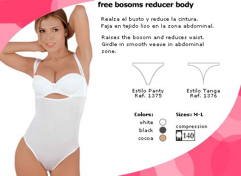 Free bosoms reducer body realza el busto y reduce la cintura. faja en tejido liso en la zona abdominal. Raises the bosom and reduces wait. Girdle in smooth weave in abdominal zone, Compression 140
