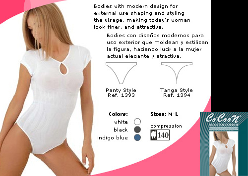 Bodies with modern design for external use shaping and styling the visage, making today's woman look finer, and attractive. Bodies con diseños modernos para uso exterior que moldean y estilizan la figura, haciendo lucir a la mujer actual elegante y atractiva.